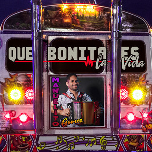 Manuelito Gómez - Que Bonita Es la Vida
