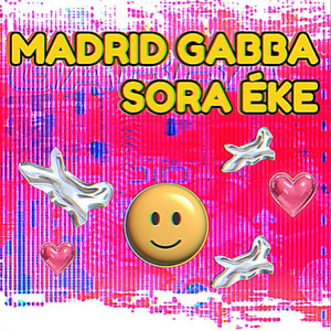 MADRID GABBA by SORA ÉKE