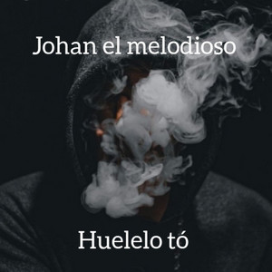 Huelelo tó by Johan el melodioso