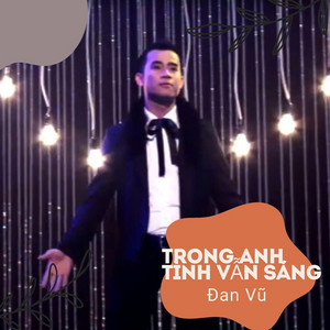 Đan Vũ - Trong Anh Tình Vẫn Sáng