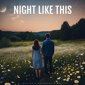 Night Like This by I Love RZ, Ralfiz, ProdByRZ