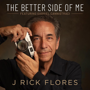 The Better Side of Me by J Rick Flores, Gabriel Cannistraci