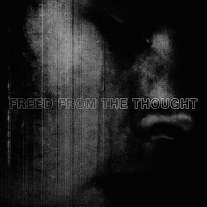Freed From the Thought