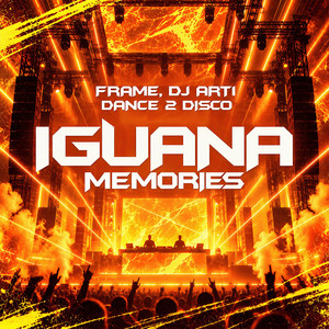 Iguana Memories by Frame, DJ Arti, Dance 2 Disco