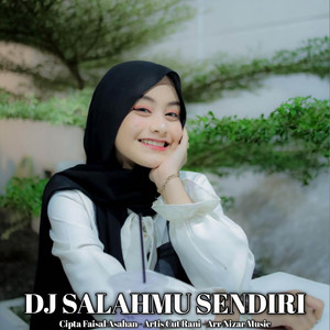Cut Rani - DJ SALAHMU SENDIRI