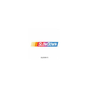 SlowDown by Eleven 11