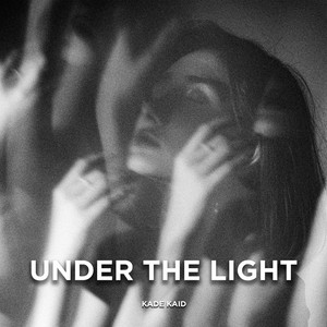 Under The Light by Kade Kaid