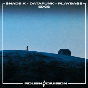 Edge by Shade k, Playbass, DataFunk