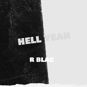 Hell Yeah by R blac