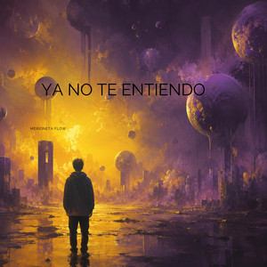 Ya no te entiendo by MARIONETA FLOW