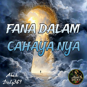 FANA Dalam Cahaya Nya by Abah Dicky369