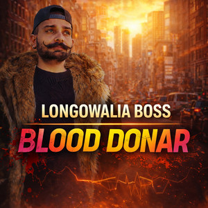 Blood Donar by Longowalia Boss, Musical Gang