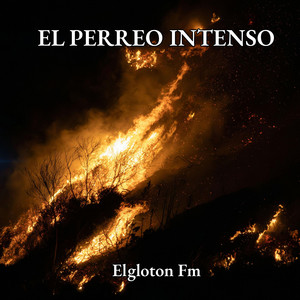 EL PERREO INTENSO by Elgloton Fm