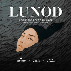 Lunod (Acoustic Performance from the Pebble House) (feat. Zild & Juan Karlos)