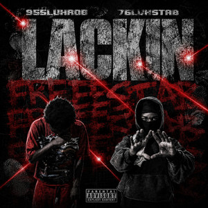Lackin by 76luhstab, 955luhrob