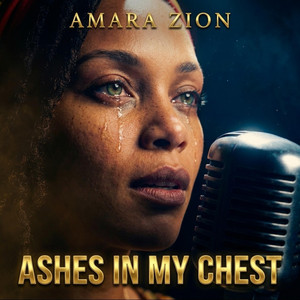 ASHES IN MY CHEST by Amara Zion