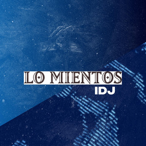 LO MIENTOS by IDJ PRO