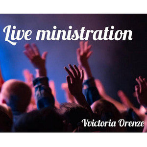 Victoria Orenze - Live ministration (Live)