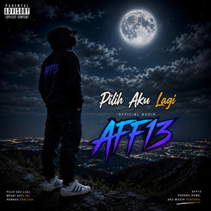 Pilih Aku Lagi by AFF13