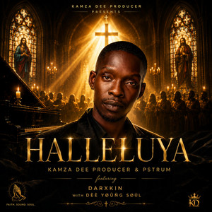 Halleluya by Kamza Dee Producer, P Strum, Darxkin, DÈÈ YØÛÑG SØÙL