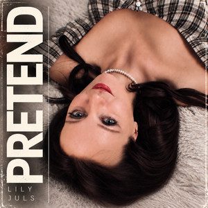 Pretend by Lily Juls