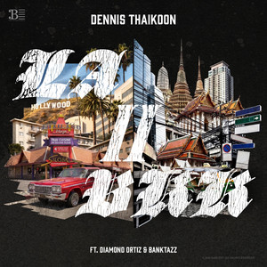 LA 2 BKK by Dennis Thaikoon, Diamond Ortiz, BankTazz