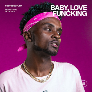 #estudeofunk — Baby, Love Funcking (2026)