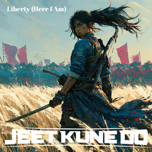 Liberty (Here I Am) by Jeet Kune Do
