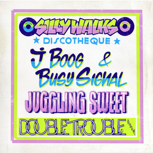 Juggling Sweet by J Boog, Busy Signal, Silly Walks Discotheque