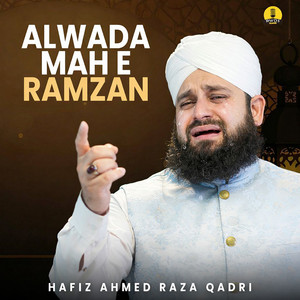 Hafiz Ahmed Raza Qadri - Alwada Mah e Ramzan