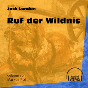 Ruf der Wildnis (Ungekürzt)