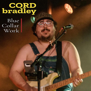 Blue Collar Work by Cord Bradley