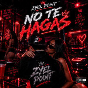 NO TE HAGAS by ZYEL POINT
