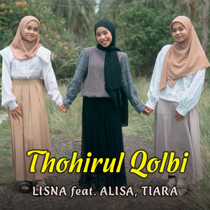 Thohirul Qolbi by Lisna, Alisa, Tiara