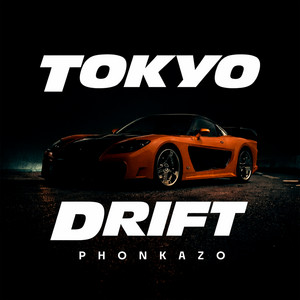 Tokyo Drift by PHONKAZO