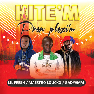 Lil Fresh, Maestro loucko & Gady9mm - Kite'm Pran Plezi'm