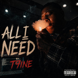 All I Need by T9ine