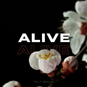 Alive by Toly Braun