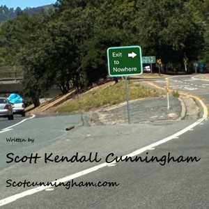 Exit to Nowhere by Scott Kendall Cunningham