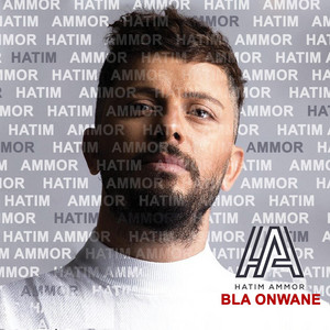 Hatim Ammor - Bla Onwane
