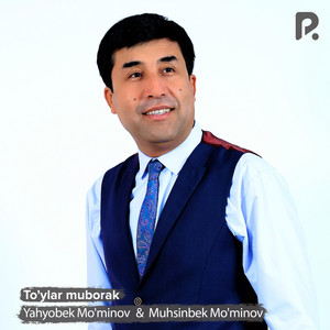 Yahyobek Mo'minov & Muhsinbek Mo'minov - To'ylar Muborak