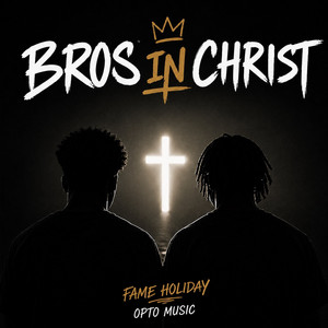 Bros In Christ by Fame Holiday, Opto Music