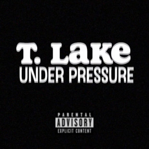 T. Lake - Under Pressure
