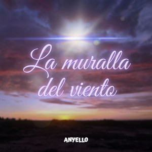 La muralla del viento by Anyello