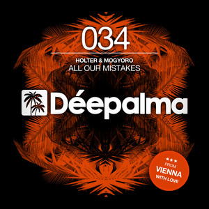 All Our Mistakes - Original Mix by Holter & Mogyoro