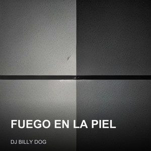 Fuego en la piel by Dj Billy Dog
