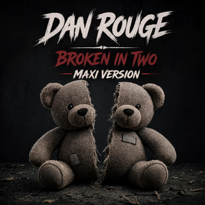 Broken In Two - Maxi Version by Dan Rouge