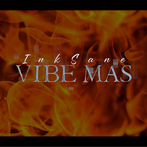 Vibe Mas by Inksane