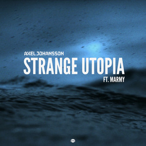 Strange Utopia (feat. Marmy) by Axel Johansson, Marmy