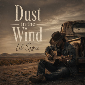 Dust in the Wind by Lil Soma